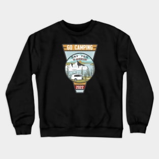 Go Camping Say Yes to Adventure Crewneck Sweatshirt